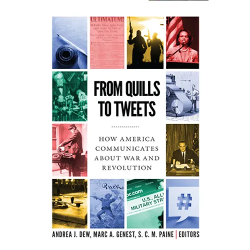From Quills to Tweets: How America Communicates about War and Revolution