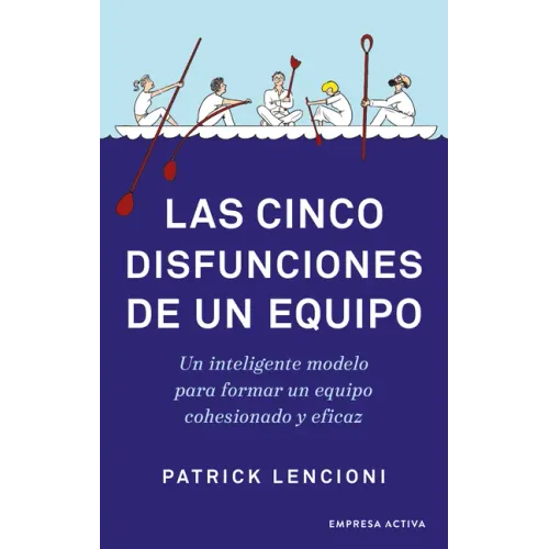 Las Cinco Disfunciones de Un Equipo