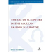 The Use of Scripture in the Markan Passion Narrative