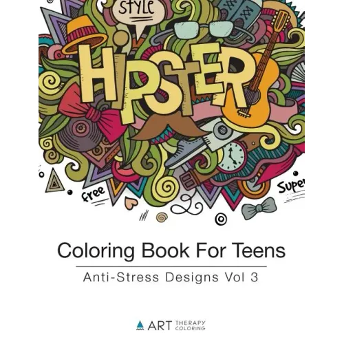 Coloring Book For Teens: Anti-Stress Designs Vol 3