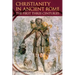 Christianity in Ancient Rome: The First Three Centuries