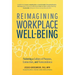 Reimagining Workplace Well-Being: Fostering a Culture of Purpose, Connection, and Transcendence