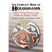 The Complete Book of Holograms: How They Work and How to Make Them
