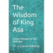 The Wisdom of King Asa: A King's Wisdom for Our Marriages