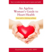 An Ageless Woman's Guide to Heart Health: Your Path to Lifelong Wellness