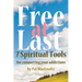 Free At Last: 7 Spiritual Tools for conquering your addictions