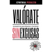 VALÓRATE. Autoestima para mujeres y hombres: Sin excusas Libro de Autoconocimiento