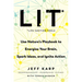 Lit: Life Ignition Tools: Use Nature's Playbook to Energize Your Brain, Spark Ideas, and Ignite Action