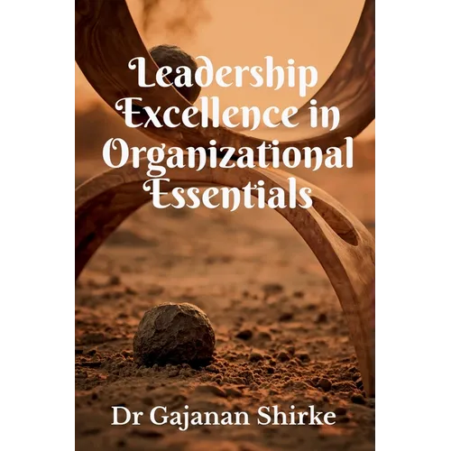 Leadership Excellence in Organizational Essentials