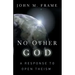 No Other God: A Response to Open Theism