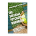 The Softball Psychology Workbook: How to Use Advanced Sports Psychology to Succeed on the Softball Field