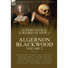 The Collected Shorter Supernatural & Weird Fiction of Algernon Blackwood: Volume 2-Eight Short Stories, One Novelette and One Novella of the Strange a