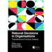 Rational Decisions in Organisations: Theoretical and Practical Aspects