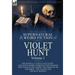 The Collected Supernatural and Weird Fiction of Violet Hunt: Volume 1: One Novella 'Love's Last Leave', and Seven Short Stories of the Strange and Unu