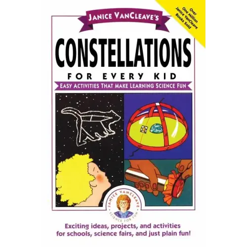 Janice Vancleave's Constellations for Every Kid: Easy Activities That Make Learning Science Fun