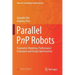 Parallel Pnp Robots: Parametric Modeling, Performance Evaluation and Design Optimization