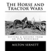 The Horse and Tractor Wars: Letters & Lessons from an Old Horseman