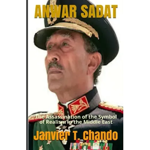 Anwar Sadat: The Assassination of the Symbol of Realism in the Middle East