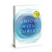 Union with Christ: The Way to Know and Enjoy God