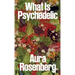 Aura Rosenberg: What Is Psychedelic