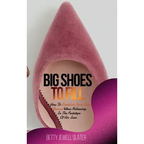 Big Shoes To Fill: How To Establish Your Own Brand When Following In The Footsteps Of An Icon