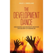 The Development Dance: How Donors and Recipients Negotiate the Delivery of Foreign Aid