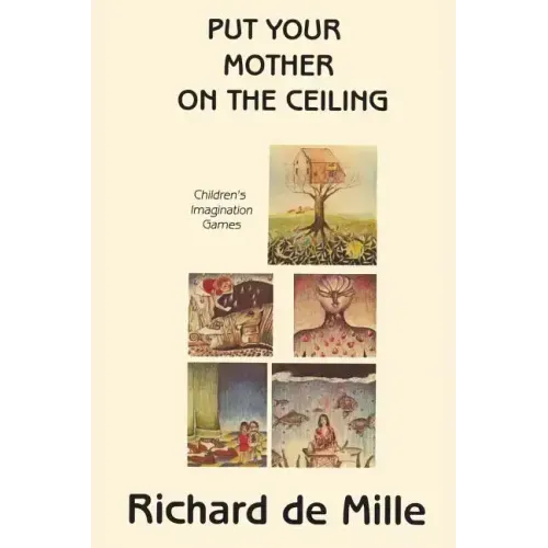 Put Your Mother on the Ceiling: Children's Imagination Games