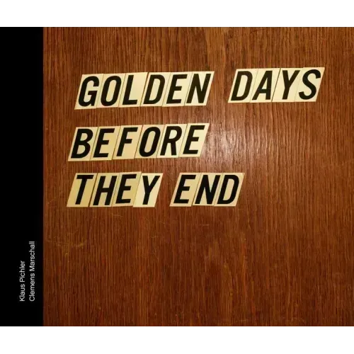 Golden Days Before They End