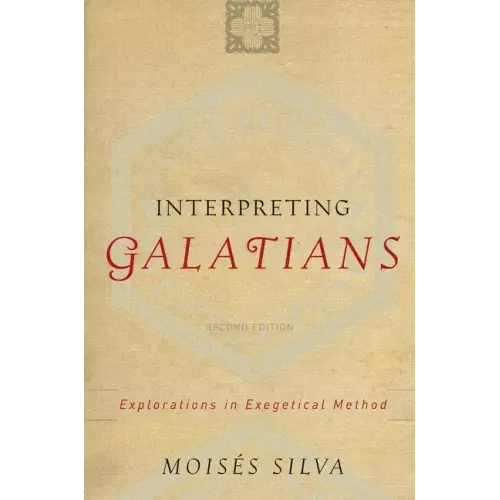 Interpreting Galatians: Explorations in Exegetical Method