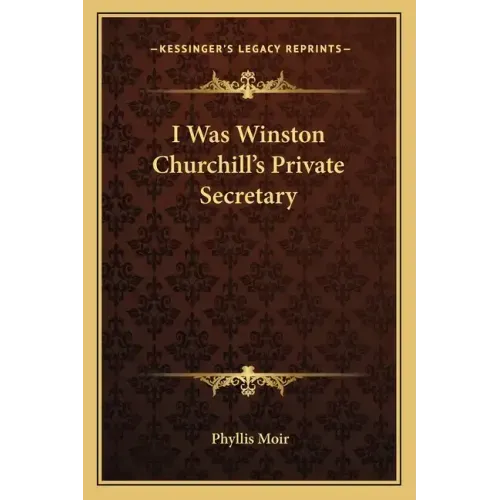 I Was Winston Churchill's Private Secretary