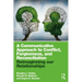 A Communicative Approach to Conflict, Forgiveness, and Reconciliation: Reimagining Our Relationships