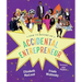 How to Become an Accidental Entrepreneur