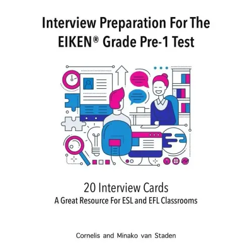 Interview Preparation For The EIKEN(R) Grade Pre-1 Test: A Great Resource For ESL and EFL Classrooms