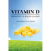Vitamin D: Benefits vs. False Claims