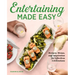 Entertaining Made Easy: Recipes, Menus, and Inspiration for Effortless Celebrations