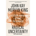 Radical Uncertainty: Decision-Making Beyond the Numbers
