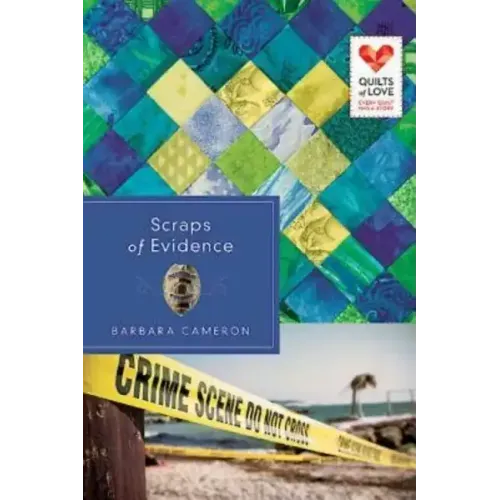 Scraps of Evidence: Quilts of Love Series