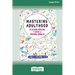 Mastering Adulthood: Go Beyond Adulting to Become an Emotional Grown-Up (16pt Large Print Edition)