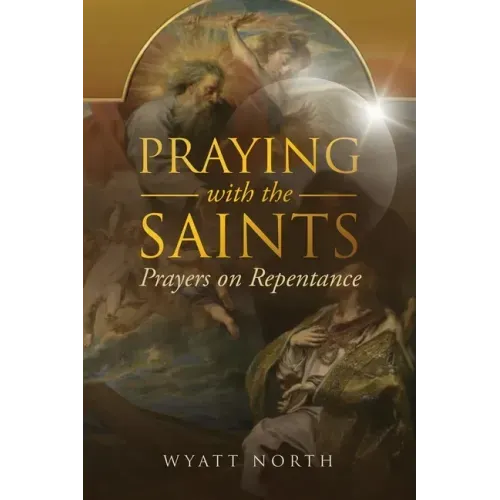 Praying with the Saints: Prayers on Repentance