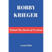 Robby Krieger: Behind The Chords of Freedom