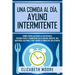 Una comida al día, ayuno intermitente: Cómo puede activar la autofagia, perder peso y aumentar su claridad mental sin sentirse culpable por comer alim