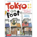 Tokyo on Foot: Travels in the City's Most Colorful Neighborhoods