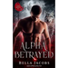 Alpha Betrayed: A Dark Shifter Romance