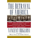 The Betrayal of America: How the Supreme Court Undermined the Constitution and Chose Our President
