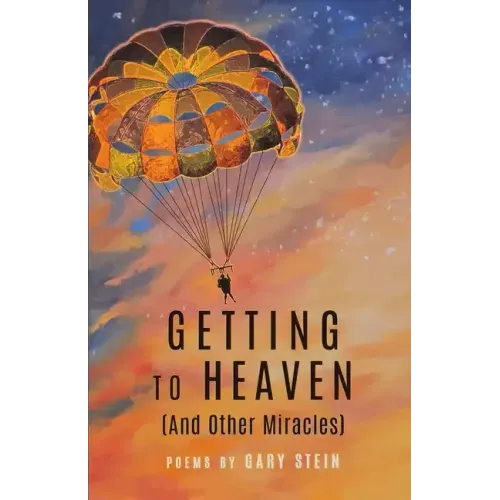 GETTING TO HEAVEN (And Other Miracles)