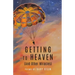 GETTING TO HEAVEN (And Other Miracles)