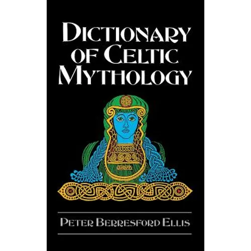 Dictionary of Celtic Mythology