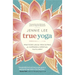 True Yoga: Practicing with the Yoga Sutras for Happiness & Spiritual Fulfillment
