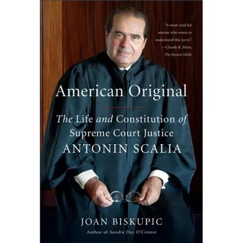 American Original: The Life and Constitution of Supreme Court Justice Antonin Scalia