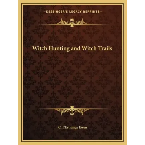 Witch Hunting and Witch Trails